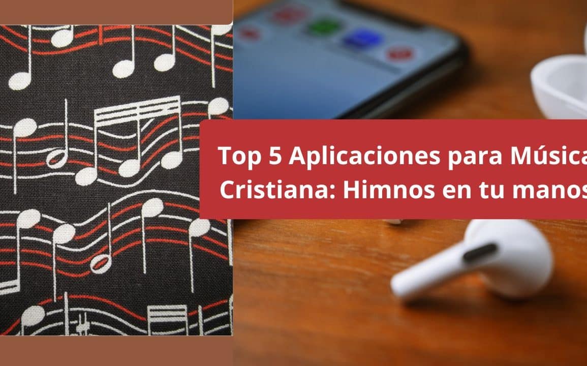 Top 5 Aplicaciones para Música Cristiana: Himnos en tu manos