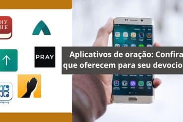 Aplicativos de oração Confira o que oferecem para seu devocional!