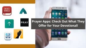 Prayer Apps Check Out What They Offer for Your Devotional!